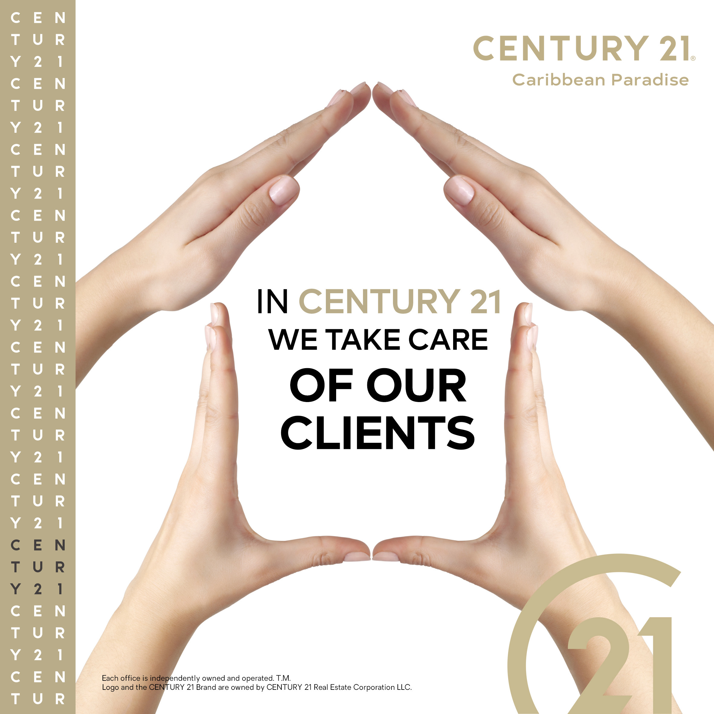 In Century 21 we take care of our clients